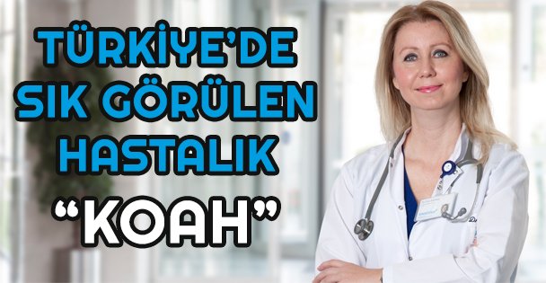 Türkiye'de en sık görülen 4'üncü hastalık: KOAH