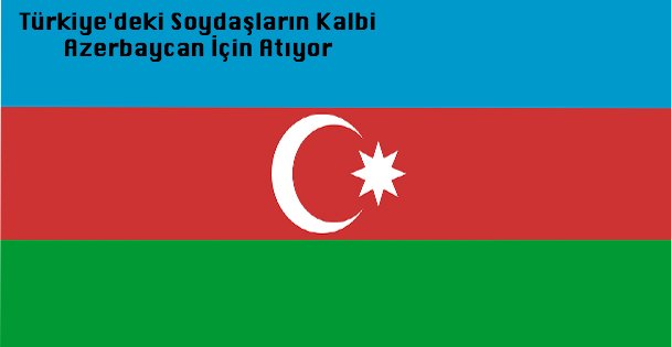 Türkiye'deki Soydaşların Kalbi Azerbaycan İçin Atıyor