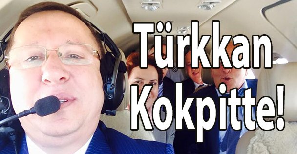 Türkkan Kokpitte!