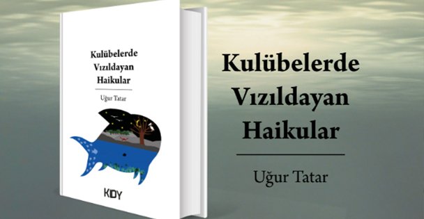 'Kulübelerde Vızıldayan Haikular' Kitabı Çıktı!