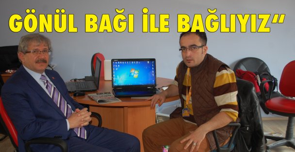 'Ülkemize ve şehrimize gönül bağı ile bağlıyız”