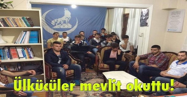 Ülkücüler mevlit okuttu!