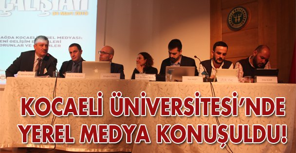 Üniversite de yerel medya konuşuldu