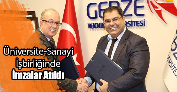 Üniversite-Sanayi İşbirliğinde İmzalar Atıldı