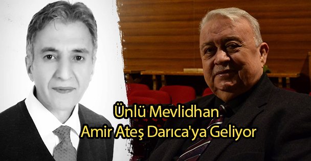 Ünlü Mevlidhan Amir Ateş Darıca'ya Geliyor