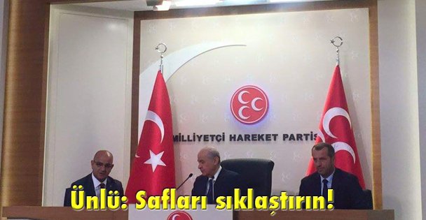 Ünlü: Safları sıklaştırın!