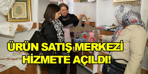 Ürün Satış Merkezi hizmete açıldı!