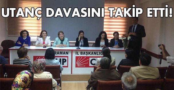 Utanç Davasını takip etti!