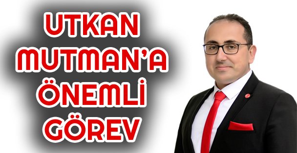 Utkan Mutman'a Önemli Görev