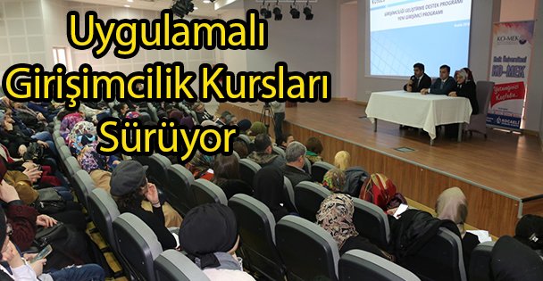 Uygulamalı Girişimcilik Kursları Sürüyor