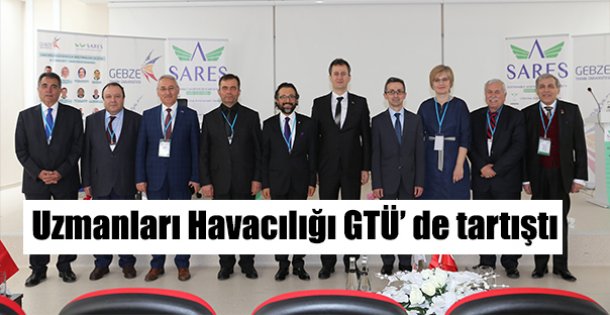 Uzmanları Havacılığı GTÜ' de tartıştı