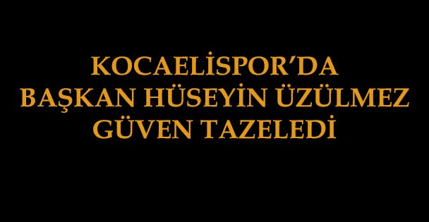 Üzülmez, güven tazeledi