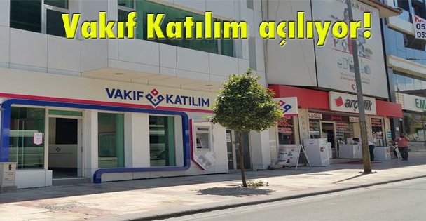 Vakıf Katılım açılıyor!