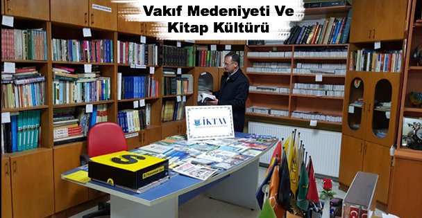 Vakıf Medeniyeti Ve Kitap Kültürü