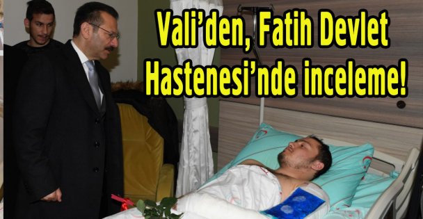 Vali Aksoy, Fatih Devlet Hastenesinde incelemelerde bulundu