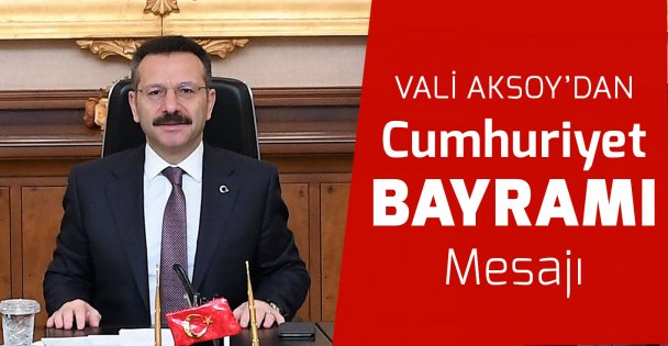 Vali Aksoy'dan Camhuriyet bayramı mesajı