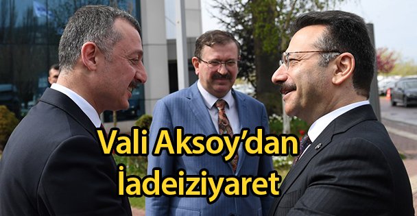 Vali Aksoy'dan İadeiziyaret