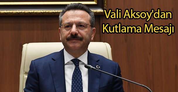Vali Aksoy'dan Kutlama Mesajı