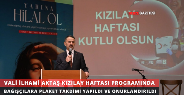 VALİ AKTAŞ, KIZILAY HAFTASI PROGRAMINA KATILDI