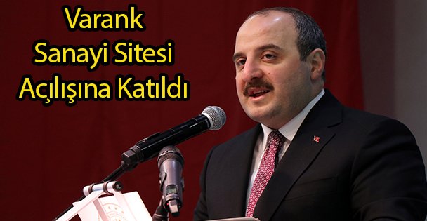 Varank Sanayi Sitesi Açılışına Katıldı