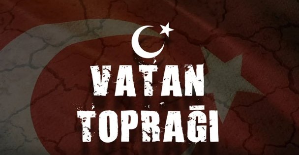 Vatan Toprağına Sahip Çıkalım