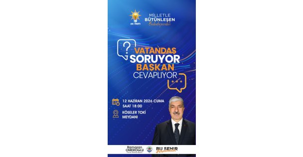 VATANDAŞ SORUYOR, BAŞKAN CEVAPLIYOR