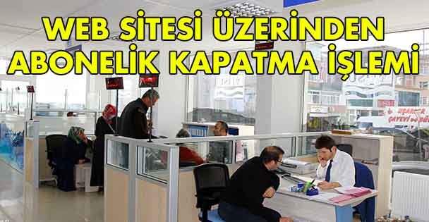 Web Sitesi Üzerinden Abonelik Kapatma İşlemi