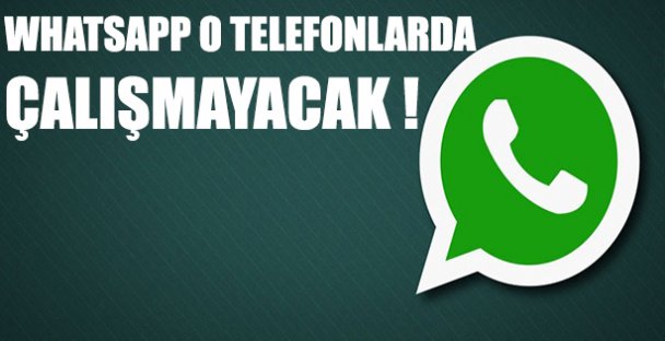 Whatsapp Bazı Telefonlarda Çalışmayacak!