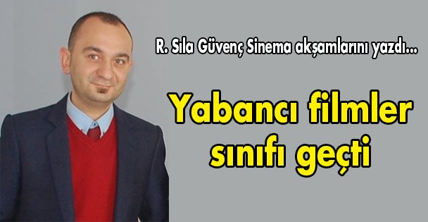 Yabancı filmler sınıfı geçti