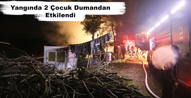 Yangında 2 Çocuk Dumandan Etkilendi
