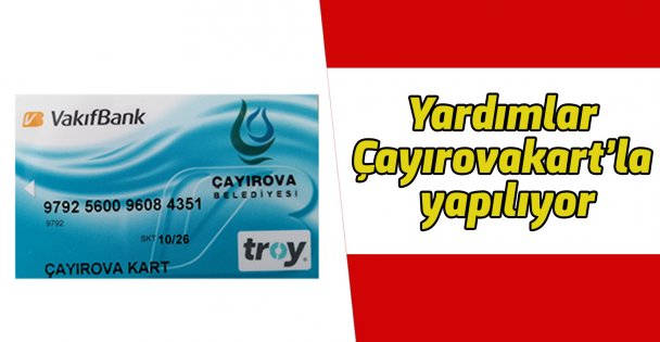 Yardımlar Çayırovakart'la yapılıyor