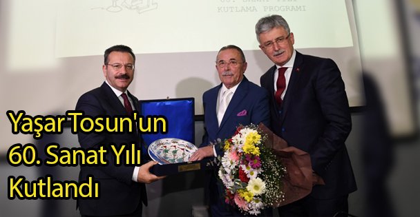 Yaşar Tosun'un 60. Sanat Yılı Kutlandı