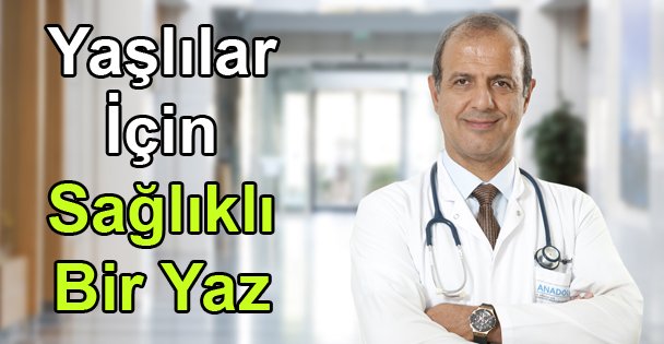 Yaşlılar İçin Sağlıklı Bir Yaz Geçirme Rehberi