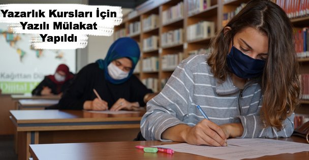 Yazarlık Kursları İçin Yazılı Mülakat Yapıldı