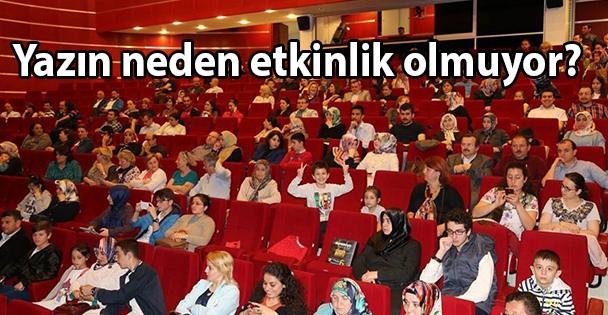 Yazın neden etkinlik olmuyor?