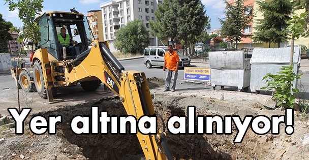 Yer altına alınıyor!