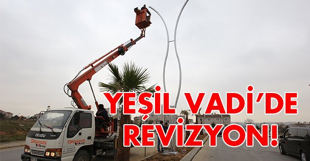 Yeşil Vadi'de revizyon!