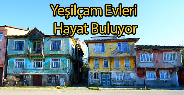 Yeşilçam Evleri Hayat Buluyor