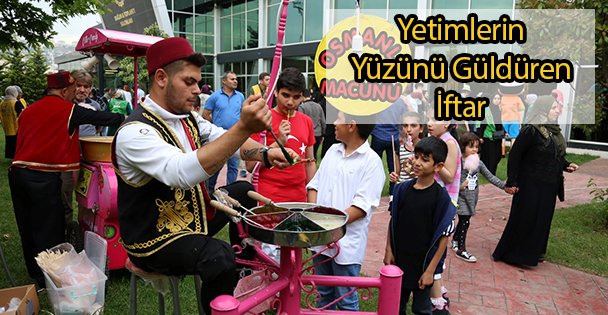 Yetimlerin Yüzünü Güldüren İftar