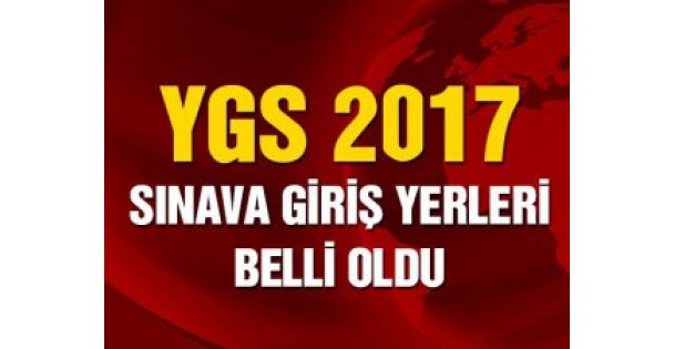 YGS sınav giriş yerleri açıklandı