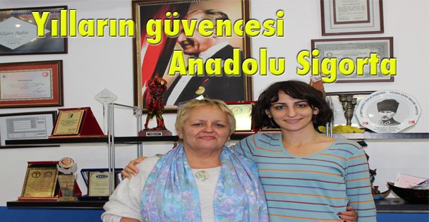 Yılların güvencesi Anadolu Sigorta