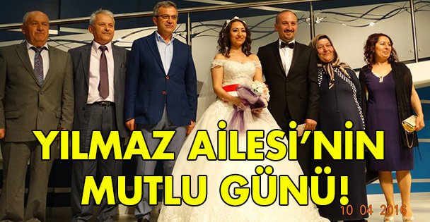 Yılmaz Ailesi'nin mutlu günü!