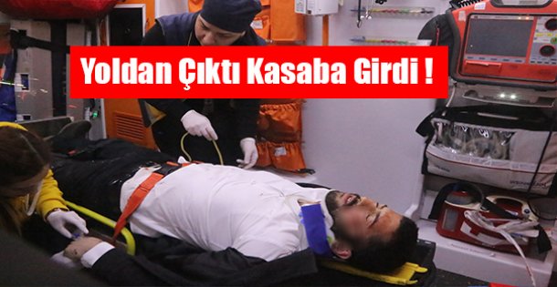 Yoldan Çıktı Kasaba Girdi!