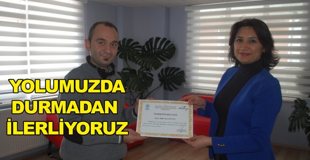 Yolumuzda durmadan ilerliyoruz