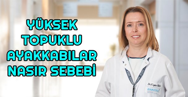 Yüksek topuklu ayakkabılar nasır sebebi