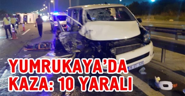 Yumrukaya'da trafik kazası: 10 yaralı