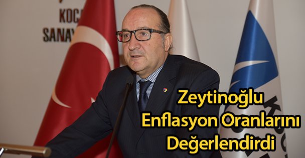 Zeytinoğlu Enflasyon Oranlarını Değerlendirdi