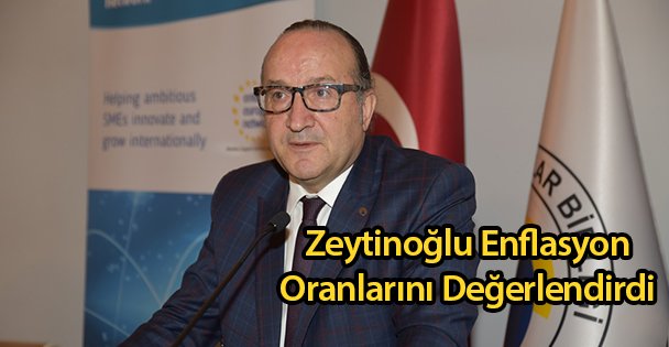 Zeytinoğlu Enflasyon Oranlarını Değerlendirdi