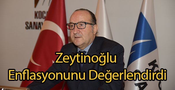 Zeytinoğlu Enflasyonunu Değerlendirdi