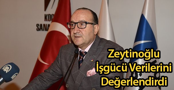 Zeytinoğlu İşgücü Verilerini Değerlendirdi